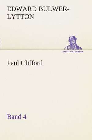 Paul Clifford Band 4 de Edward Bulwer-Lytton