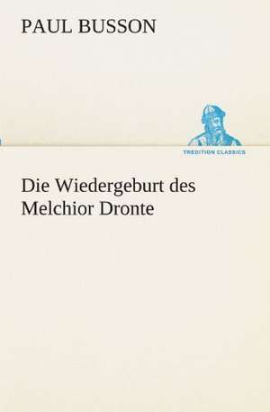 Die Wiedergeburt Des Melchior Dronte: Etudes Et Analyse Des Signalisations de Paul Busson