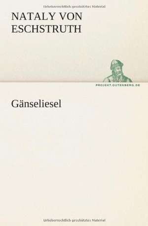 Gänseliesel de Nataly Von Eschstruth