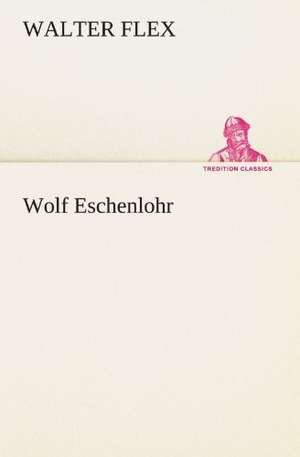 Wolf Eschenlohr de Walter Flex