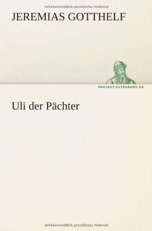 Uli der Pächter de Jeremias Gotthelf