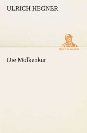 Die Molkenkur de Ulrich Hegner