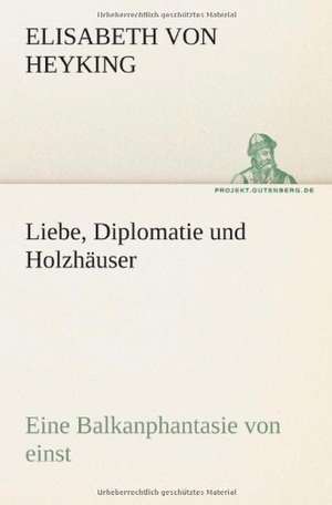 Liebe, Diplomatie Und Holzhauser: Etudes Et Analyse Des Signalisations de Elisabeth von Heyking