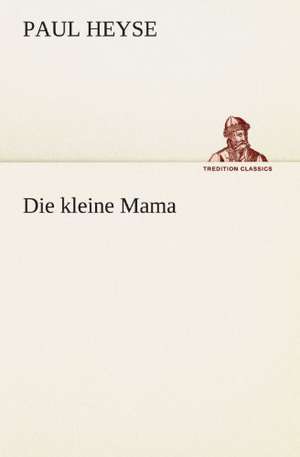 Die Kleine Mama: Etudes Et Analyse Des Signalisations de Paul Heyse