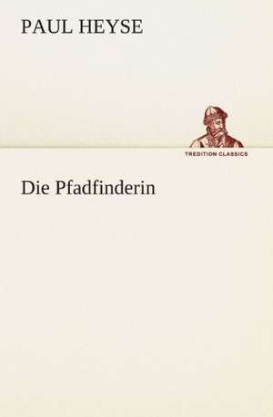 Die Pfadfinderin de Paul Heyse