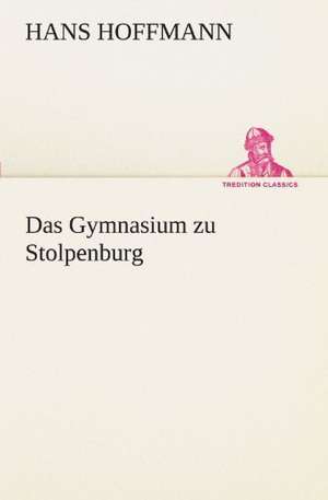 Das Gymnasium Zu Stolpenburg: Etudes Et Analyse Des Signalisations de Hans Hoffmann