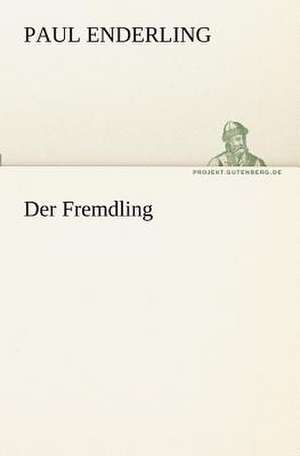 Der Fremdling de Paul Enderling