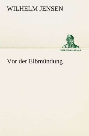 VOR Der Elbmundung: Philaletis) de Wilhelm Jensen