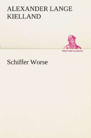 Schiffer Worse de Alexander Lange Kielland