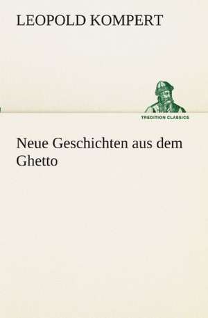 Neue Geschichten Aus Dem Ghetto: Philaletis) de Leopold Kompert