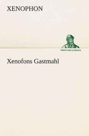 Xenofons Gastmahl de Xenophon