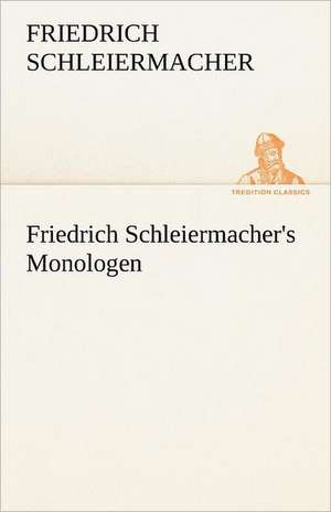 Friedrich Schleiermacher's Monologen de Friedrich Schleiermacher