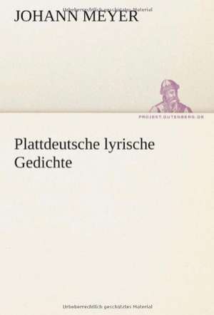 Plattdeutsche Lyrische Gedichte: VOR Bismarcks Aufgang de Johann Meyer