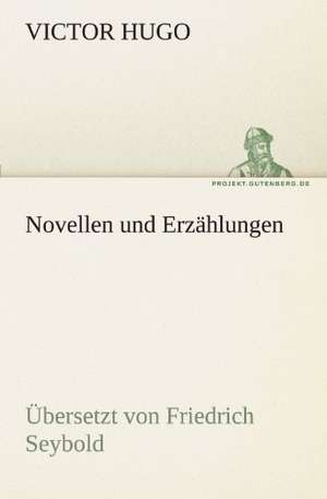 Cartea Novellen Und Erzahlungen de Victor Hugo