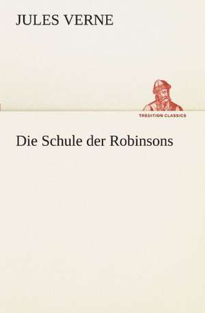 Die Schule Der Robinsons: Im Schatten Napoleons de Jules Verne