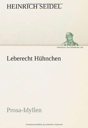 Leberecht Huhnchen: Im Schatten Napoleons de Heinrich Seidel