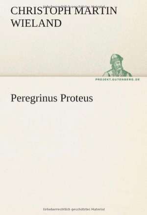 Peregrinus Proteus de Christoph Martin Wieland