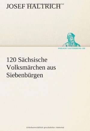 120 Sachsische Volksmarchen Aus Siebenburgen: Im Schatten Napoleons de Josef Haltrich