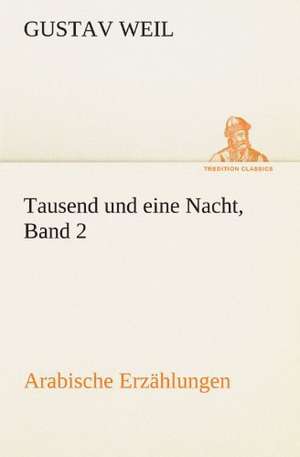 Tausend Und Eine Nacht, Band 2: Karl Simrock) de Gustav Weil