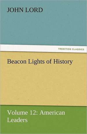 Beacon Lights of History de John Lord