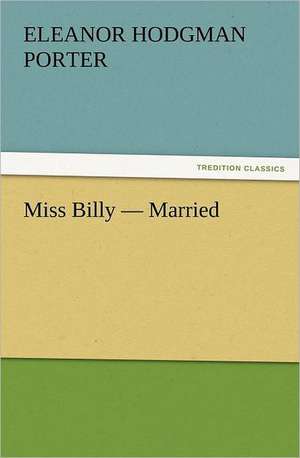 Miss Billy - Married de Eleanor Hodgman Porter