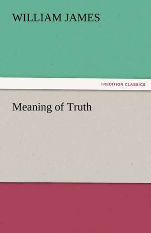 Meaning of Truth de William James