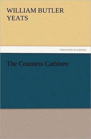 The Countess Cathleen de William Butler Yeats