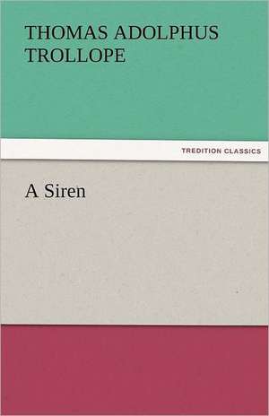 A Siren de Thomas Adolphus Trollope