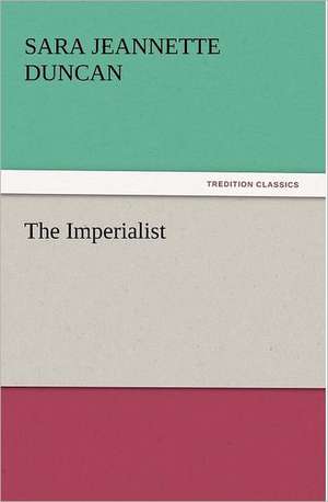 The Imperialist de Sara Jeannette Duncan