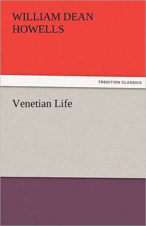 Venetian Life de William Dean Howells