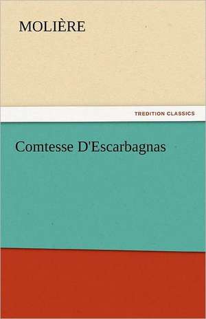 Comtesse D'Escarbagnas de Molière