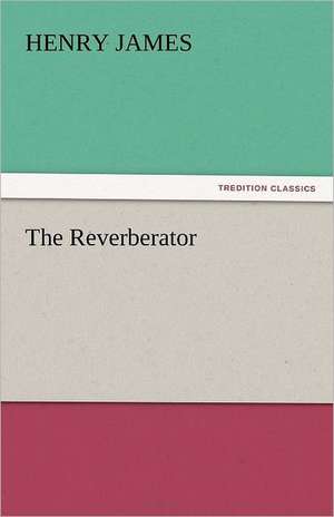 The Reverberator de Henry James