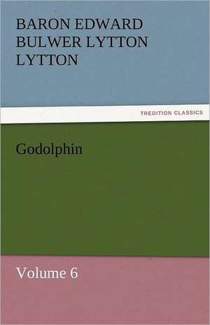 Godolphin de Baron Edward Bulwer Lytton Lytton