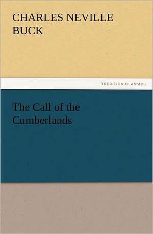 The Call of the Cumberlands de Charles Neville Buck