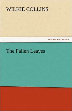 The Fallen Leaves de Wilkie Collins