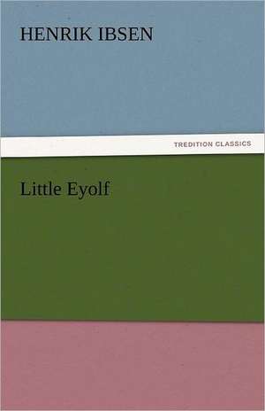 Little Eyolf de Henrik Ibsen