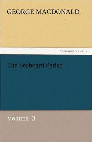 The Seaboard Parish de George MacDonald