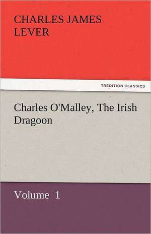 Charles O'Malley, the Irish Dragoon: Lourdes de Charles James Lever