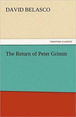 The Return of Peter Grimm de David Belasco