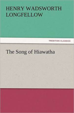 The Song of Hiawatha de Henry Wadsworth Longfellow