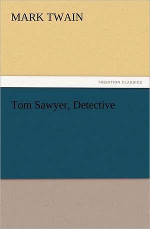 Tom Sawyer, Detective de Mark Twain