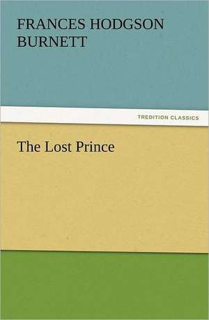 The Lost Prince de Frances Hodgson Burnett