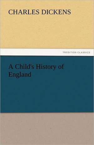 A Child's History of England de Charles Dickens