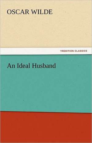 An Ideal Husband de Oscar Wilde