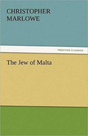 The Jew of Malta de Christopher Marlowe