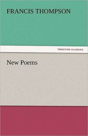 New Poems de Francis Thompson