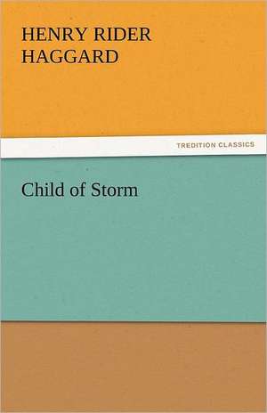 Child of Storm de Henry Rider Haggard