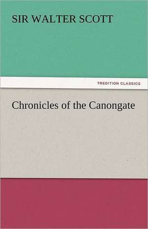 Chronicles of the Canongate de Sir Walter Scott