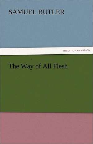 The Way of All Flesh de Samuel Butler