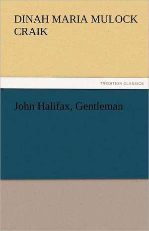 John Halifax, Gentleman de Dinah Maria Mulock Craik